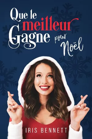 Iris Bennett - Que le meilleur gagne pour Noël